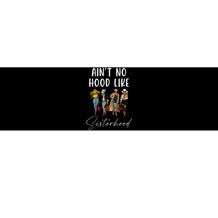 AinT No Hood Like Sisterhood Afro Sistas Bumper Sticker