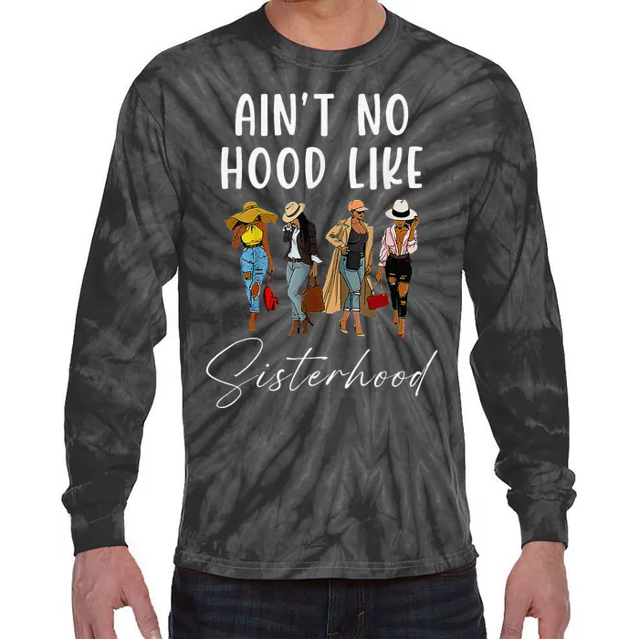 AinT No Hood Like Sisterhood Afro Sistas Tie-Dye Long Sleeve Shirt