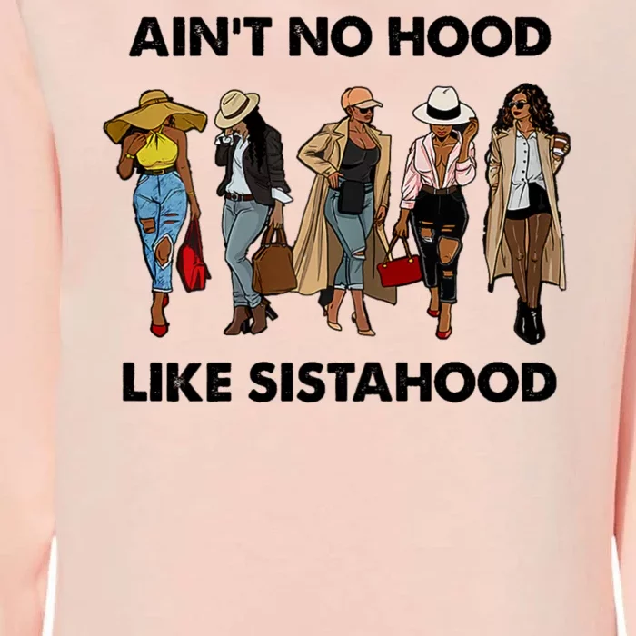 AinT No Hood Like Sisterhood Afro Sistas Black Women Gift Womens California Wash Sweatshirt