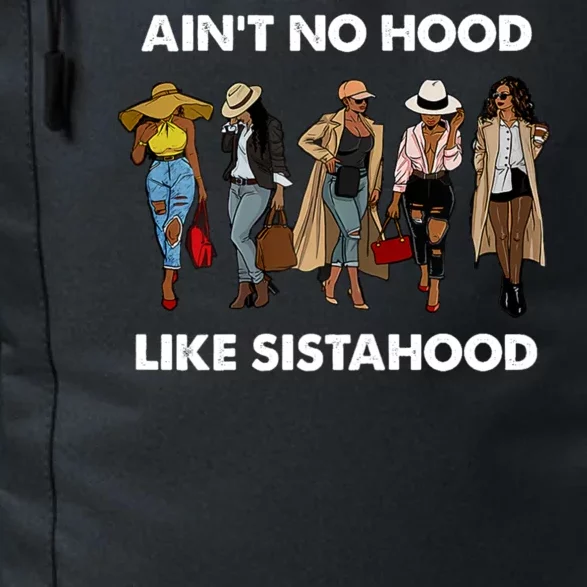 AinT No Hood Like Sisterhood Afro Sistas Black Women Gift Daily Commute Backpack