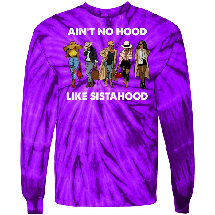 AinT No Hood Like Sisterhood Afro Sistas Black Women Gift Tie-Dye Long Sleeve Shirt