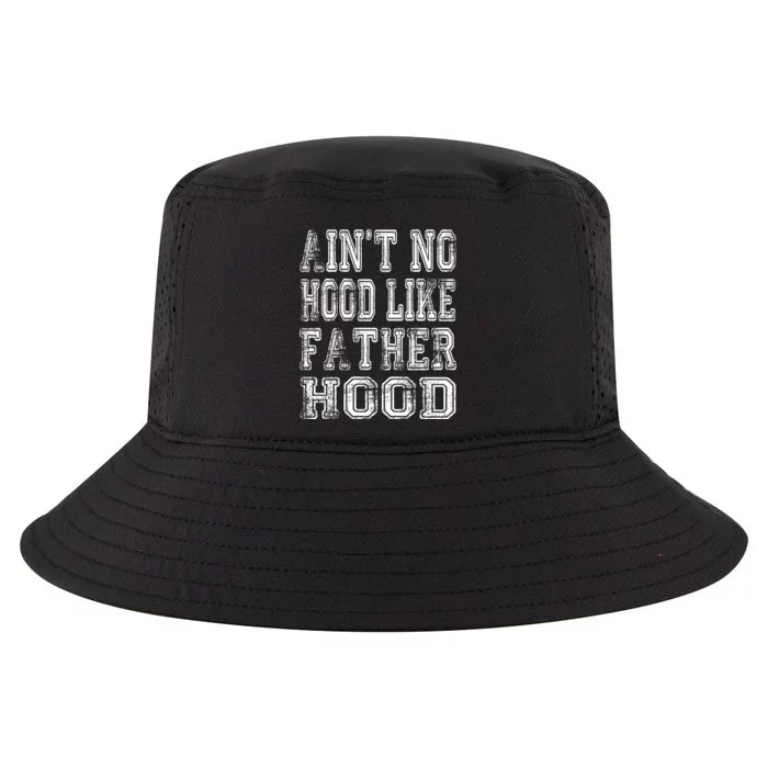 Aint No Hood Like Fatherhood FatherS Day Cool Comfort Performance Bucket Hat