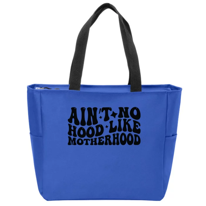 AinT No Hood Like Motherhood Funny Phrase Zip Tote Bag