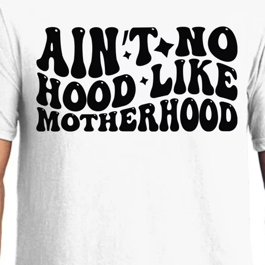 AinT No Hood Like Motherhood Funny Phrase Pajama Set