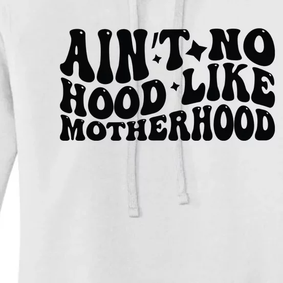 AinT No Hood Like Motherhood Funny Phrase Women's Pullover Hoodie