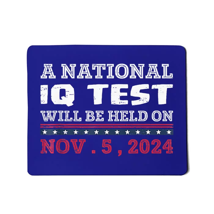 A National Iq Test Will Be Held On November 5 Election 2024 Mousepad