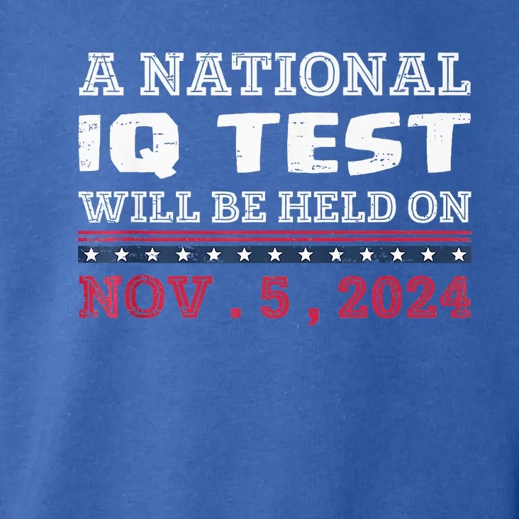 A National Iq Test Will Be Held On November 5 Election 2024 Toddler Hoodie