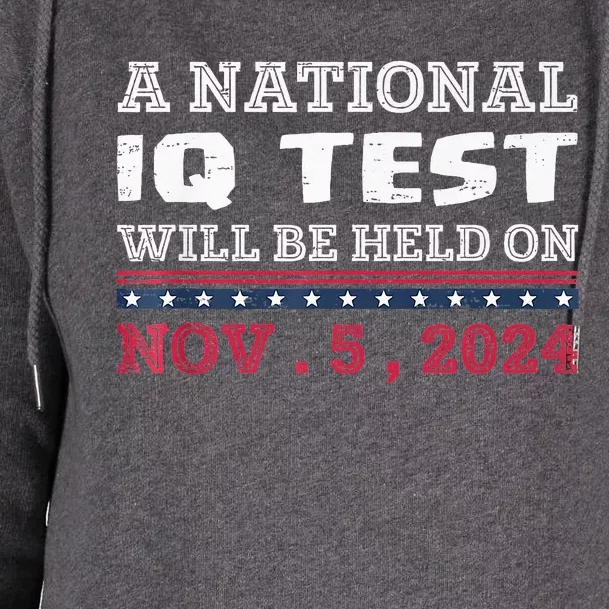 A National Iq Test Will Be Held On November 5 Election 2024 Womens Funnel Neck Pullover Hood