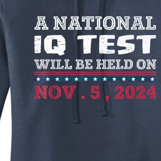 A National Iq Test Will Be Held On November 5 Election 2024 Women's Pullover Hoodie