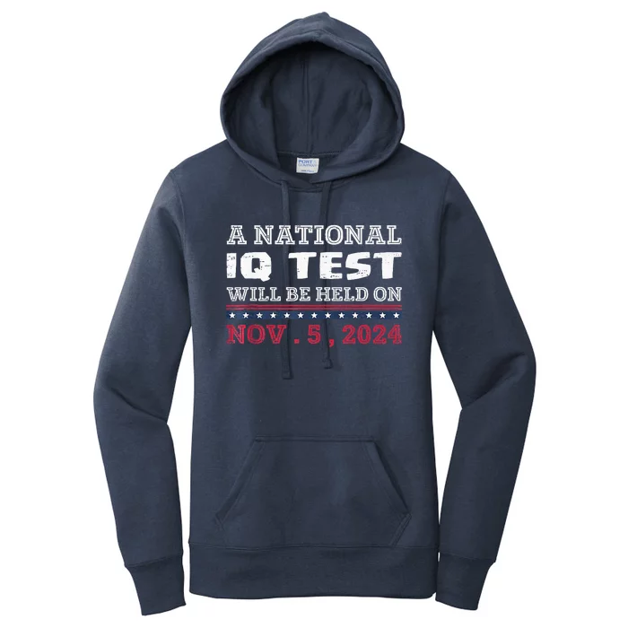 A National Iq Test Will Be Held On November 5 Election 2024 Women's Pullover Hoodie