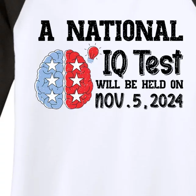 A National Iq Test Will Be Held On Nov 5 2024 Funny Election Women's Tri-Blend 3/4-Sleeve Raglan Shirt