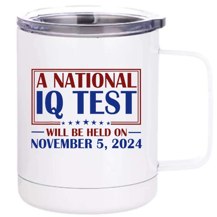 A National Iq Test Will Be Held On Nov 5 2024 Front & Back 12oz Stainless Steel Tumbler Cup