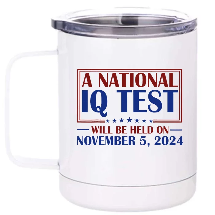 A National Iq Test Will Be Held On Nov 5 2024 Front & Back 12oz Stainless Steel Tumbler Cup