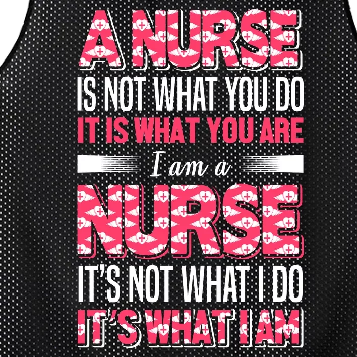 A Nurse Is Not What You Do It Is What You Are I Am A Nurse Mesh Reversible Basketball Jersey Tank