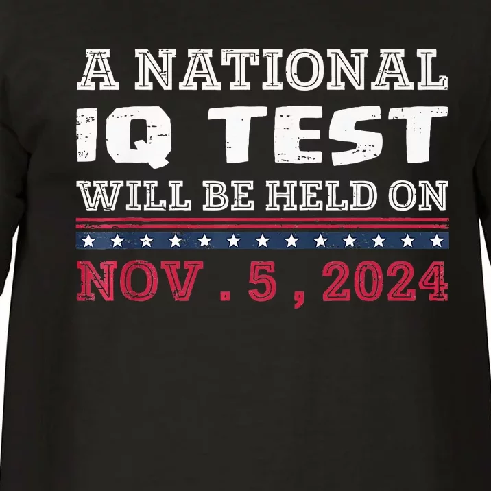 A National Iq Test Will Be Held On November 5 Election 2024 Premium Comfort Colors T-Shirt