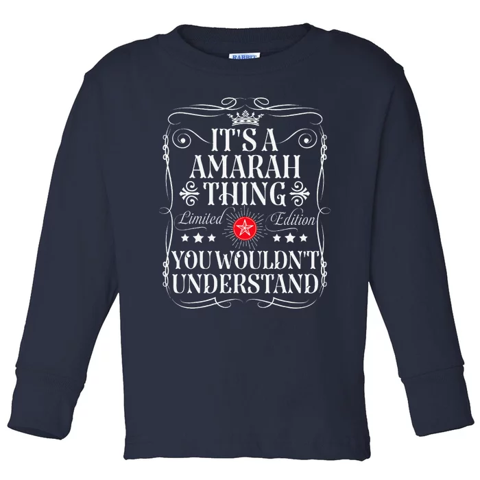 Amarah Name Its A Amarah Thing You WouldnT Understand Toddler Long Sleeve Shirt