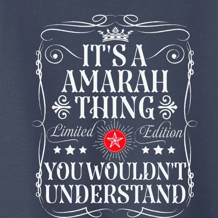 Amarah Name Its A Amarah Thing You WouldnT Understand Toddler T-Shirt