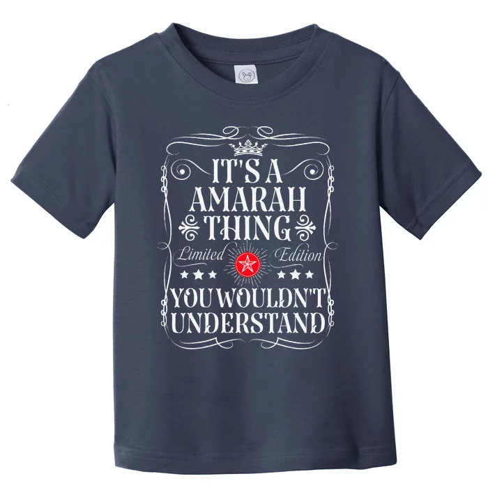 Amarah Name Its A Amarah Thing You WouldnT Understand Toddler T-Shirt