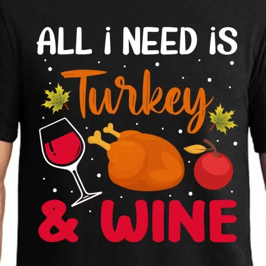 AllI Need Is Turkey And Wine Funny Thanksgiving Gift Pajama Set