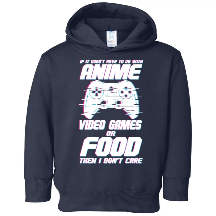 Anime Video Games Or Food Toddler Hoodie