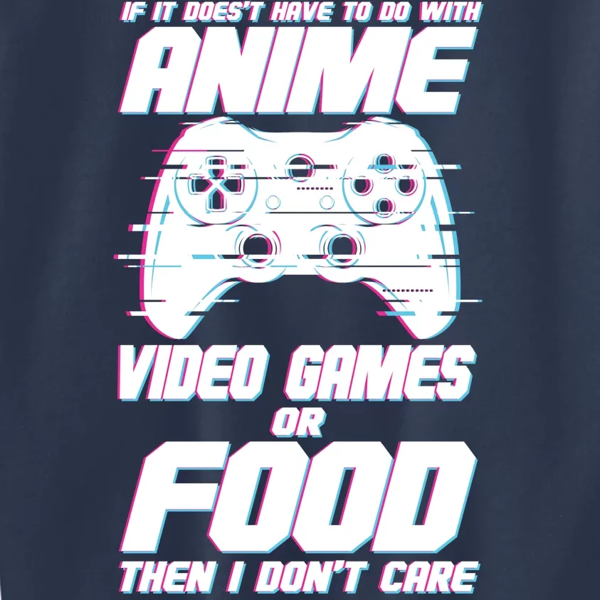 Anime Video Games Or Food Kids Sweatshirt