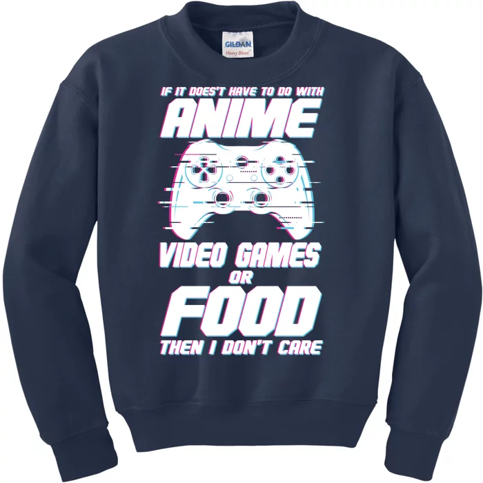 Anime Video Games Or Food Kids Sweatshirt