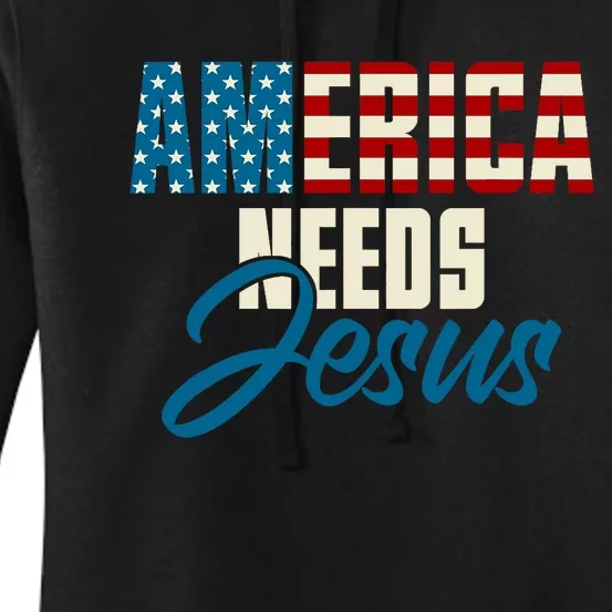 America Needs Jesus 4th Of July Faith Women's Pullover Hoodie