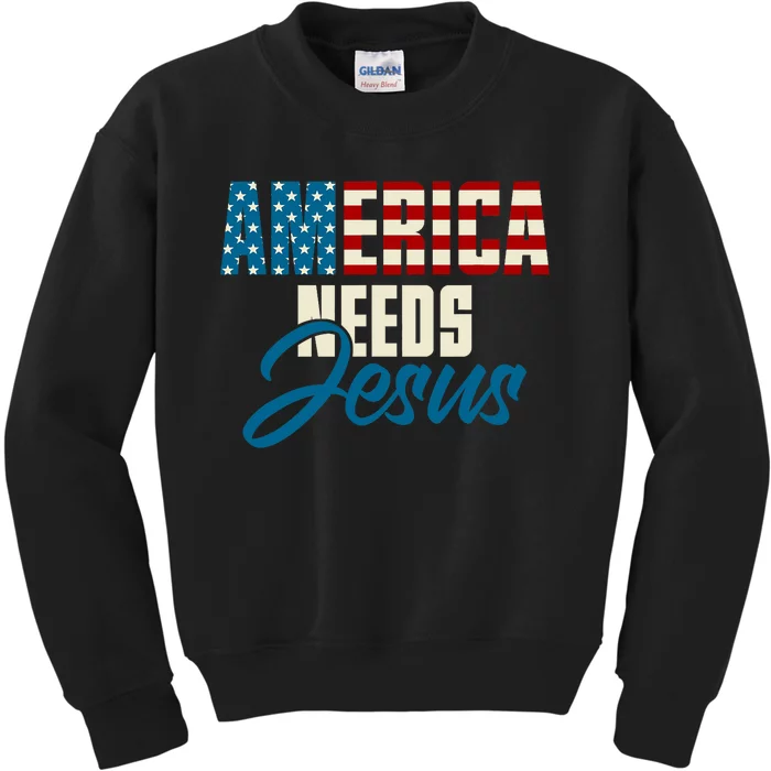 America Needs Jesus 4th Of July Faith Kids Sweatshirt