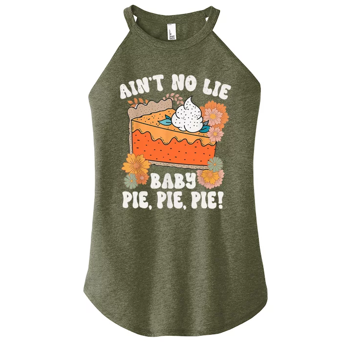 Ain't No Lie Baby Pie Pie Pie Funny Thanksgivin Food Women’s Perfect Tri Rocker Tank