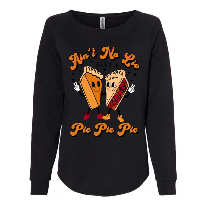 AinT No Lie Baby Pie Pie Pie Retro Thanksgiving Womens California Wash Sweatshirt