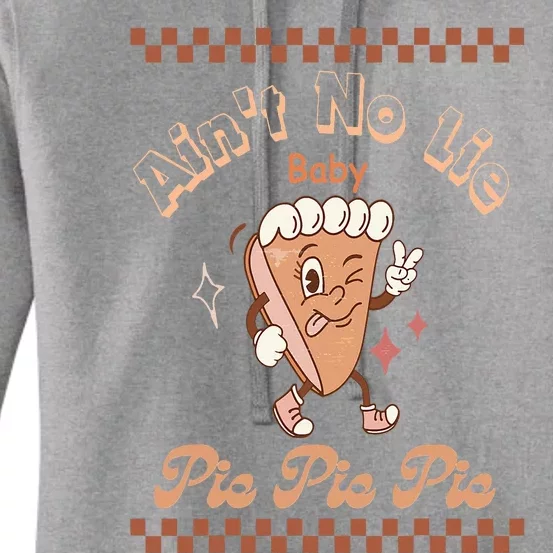 Ain't No Lie Baby Pie Pie Pie Groovy Pumpkin Thanksgiving Women's Pullover Hoodie