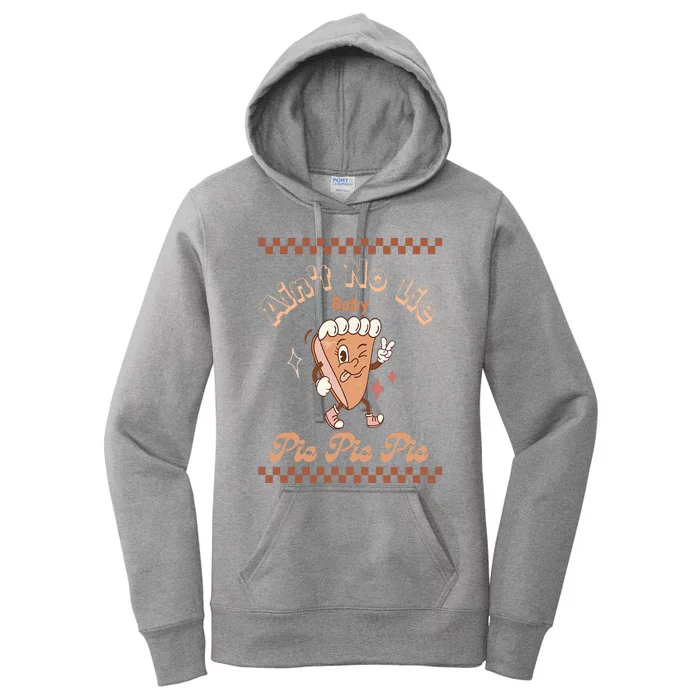 Ain't No Lie Baby Pie Pie Pie Groovy Pumpkin Thanksgiving Women's Pullover Hoodie