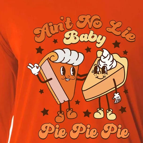 AinT No Lie Baby Pie Pie Pie Thanksgiving Pumpkin Pie Cooling Performance Long Sleeve Crew