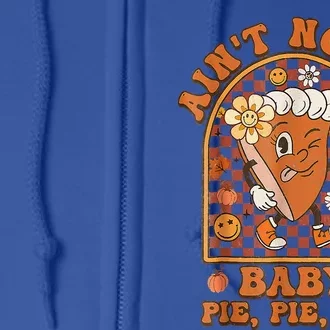 Ain't No Lie Baby Pie Pie Pie Funny Groovy  Thanksgiving Full Zip Hoodie