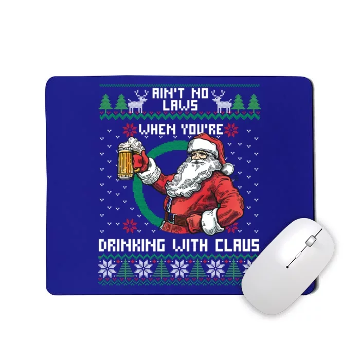 Aint No Laws When YouRe Ing With Claus Funny Christmas Cool Gift Gift Mousepad