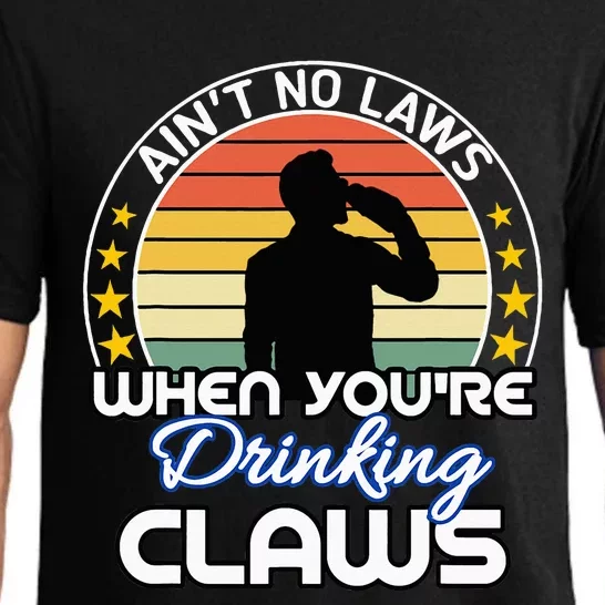 Aint No Laws When YouRe Drinking Claws Cute Funny Gift Pajama Set