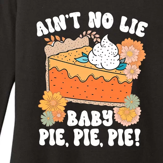 Ain't No Lie Baby Pie Pie Pie Pumpkin Funny Thanksgivin Food Womens CVC Long Sleeve Shirt