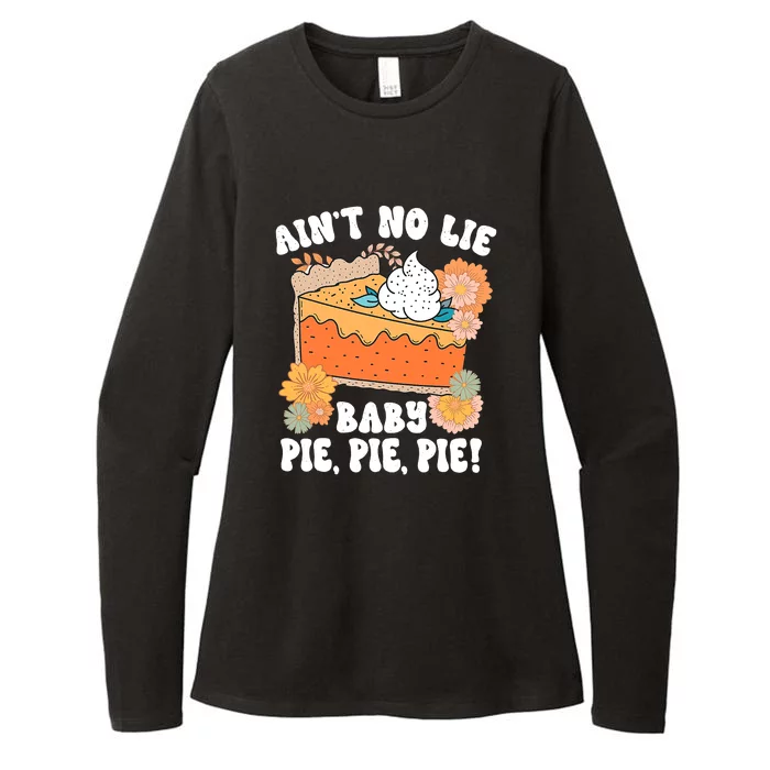 Ain't No Lie Baby Pie Pie Pie Pumpkin Funny Thanksgivin Food Womens CVC Long Sleeve Shirt