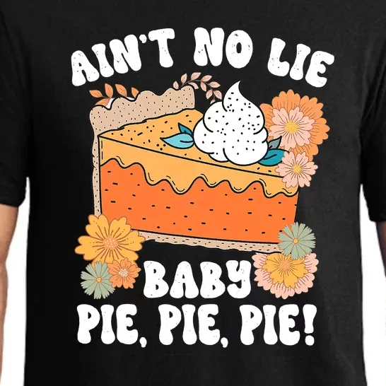 Ain't No Lie Baby Pie Pie Pie Pumpkin Funny Thanksgivin Food Pajama Set