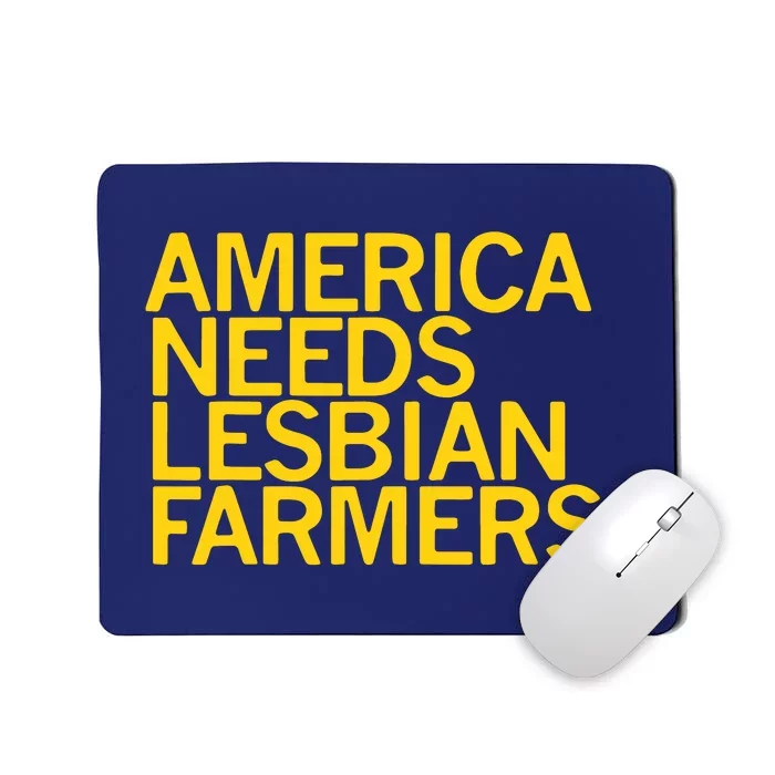 America Needs Lesbian Farmers Mousepad