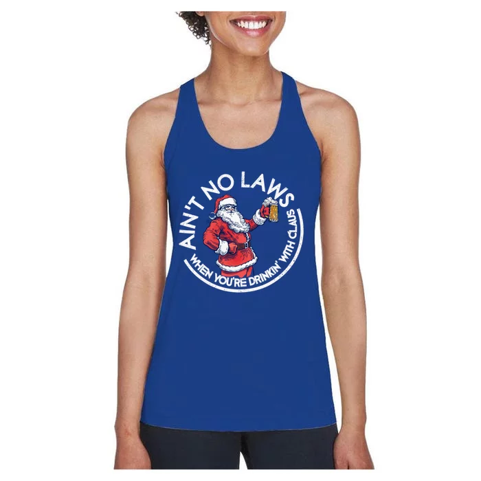 Aint No Laws When You're Ing With Claus Funny Christmas Gift Women's Racerback Tank