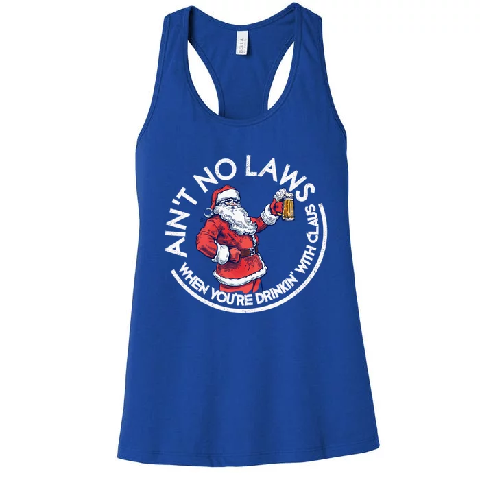 Aint No Laws When You're Ing With Claus Funny Christmas Gift Women's Racerback Tank