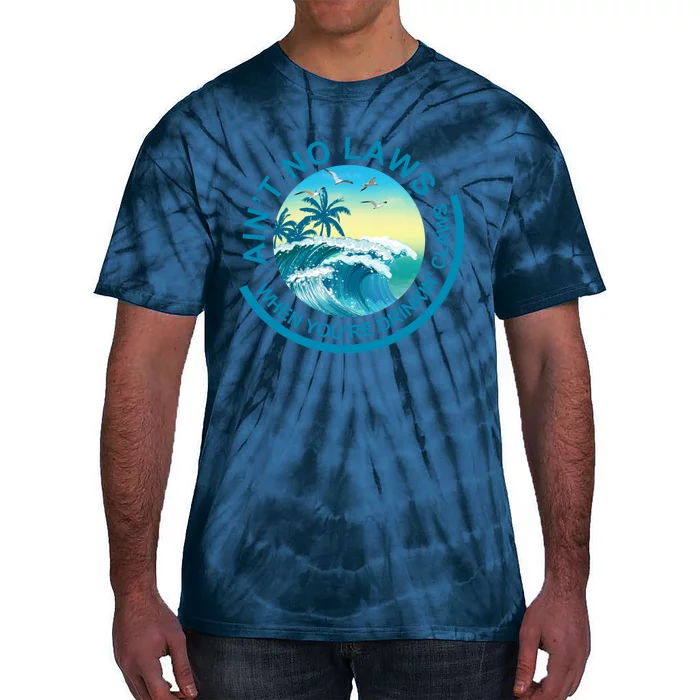 Aint No Laws When Youre Drinking Claws Tie-Dye T-Shirt