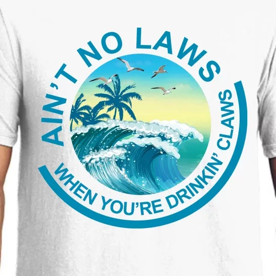 Aint No Laws When Youre Drinking Claws Pajama Set