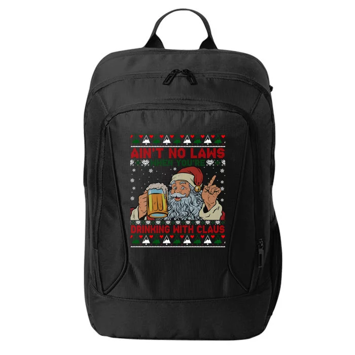 Aint No Laws When You're Ing With Claus Ugly Sweater Gift City Backpack