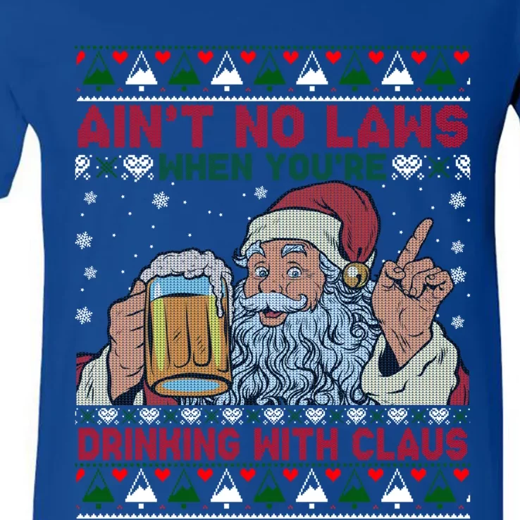 Aint No Laws When You're Ing With Claus Ugly Sweater Gift V-Neck T-Shirt