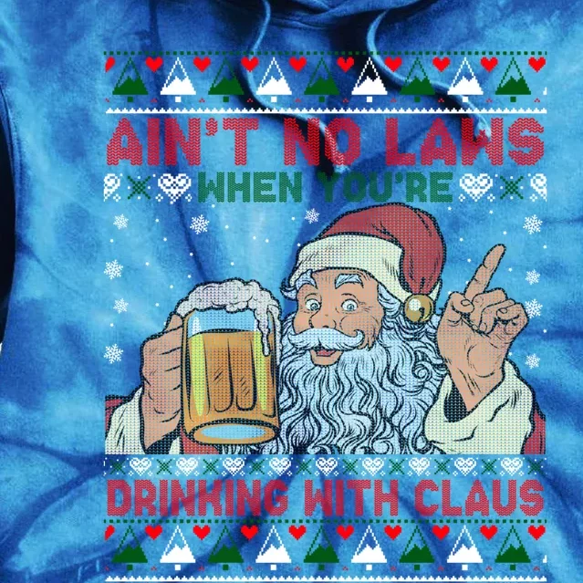 Aint No Laws When You're Ing With Claus Ugly Sweater Gift Tie Dye Hoodie