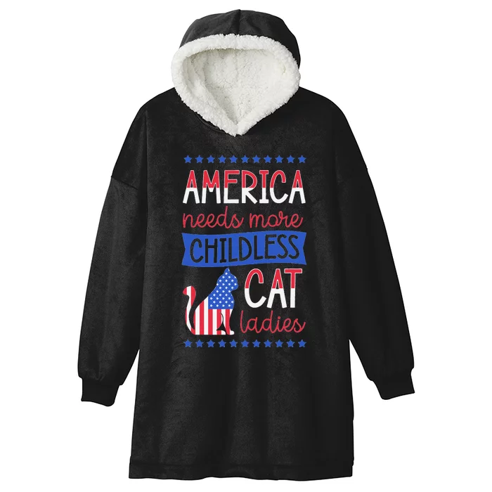 America Needs More Childless Cat Ladies Childless Hooded Wearable Blanket