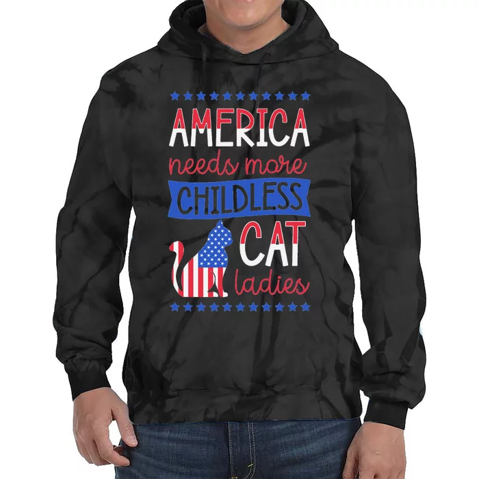 America Needs More Childless Cat Ladies Childless Tie Dye Hoodie