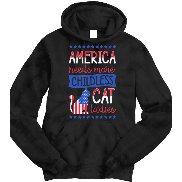 America Needs More Childless Cat Ladies Childless Tie Dye Hoodie